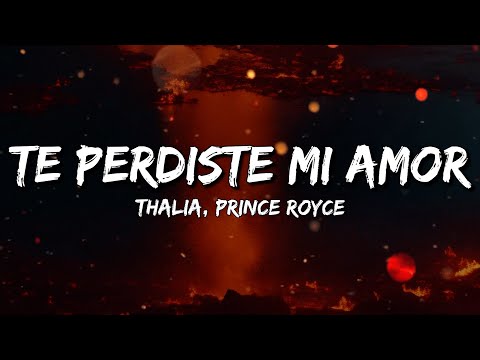 Thalia, Prince Royce - Te Perdiste Mi Amor (feat. Prince Royce) (Letra/Lyrics)