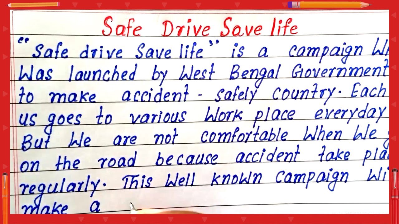 write essay on safe drive save life | easy short essay on safe drive save life | best english essay