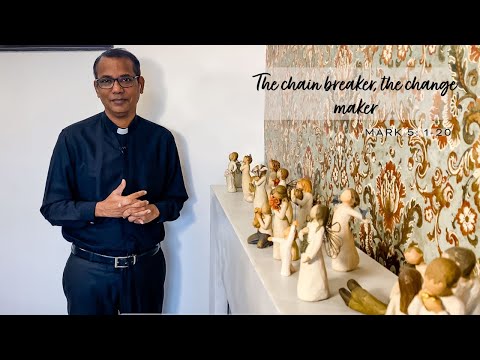 The chain breaker, the change maker | Mark 5:1-20