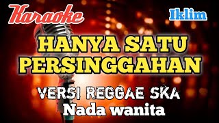 Download lagu Hanya satu persinggahan || Iklim - Karaoke versi reggae nada wanita mp3 Download lagu Hanya satu persinggahan || Iklim - Karaoke versi reggae nada wanita mp3
