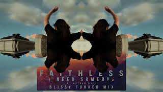 Faithless - I Need Someone (feat. Nathan Ball) (Blissy Funked Mix)