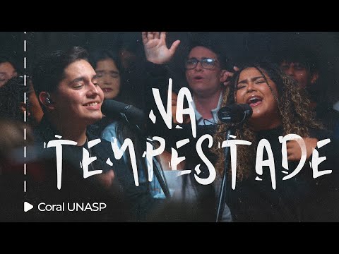 Coral UNASP | Na Tempestade (Live Session)
