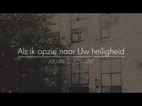 Als ik opzie naar Uw heiligheid | Julian Goedhart | Eerste Liefde