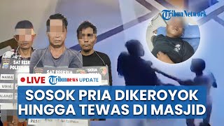 LIVE: Sosok Musafir Tewas Dikeroyok 3 Pria di Masjid Sibolga Ternyata Yatim, Dipicu Hendak Tidur