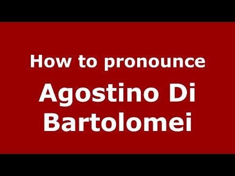 How to pronounce Agostino Di Bartolomei (Italian/Italy)  - PronounceNames.com