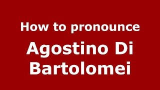 How to pronounce Agostino Di Bartolomei