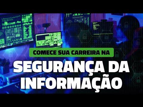 Como Ser um Profissional de Segurança da Informação? (PRIMEIROS PASSOS E OPORTUNIDADES)