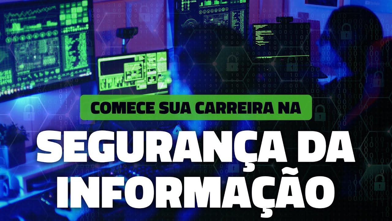 Como Ser um Profissional de Segurança da Informação? (PRIMEIROS PASSOS E OPORTUNIDADES)