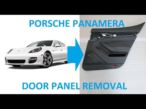 Door panel removal Porsche Panamera
