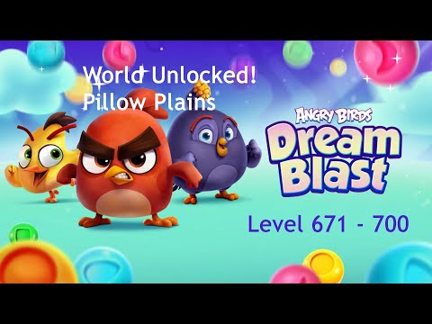 Angry Birds Dream Blast - Day 22 (Level 671 - 700) World Unlocked! Pillow Plains