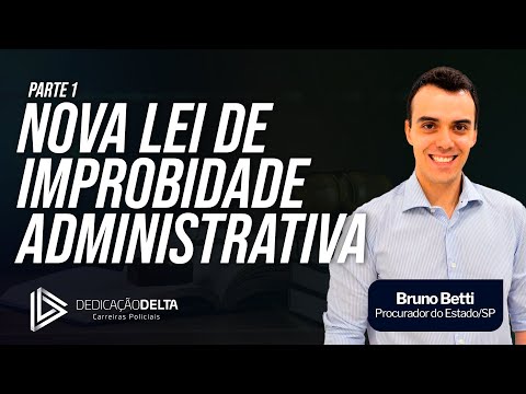 Nova Lei de Improbidade Administrativa – Parte I