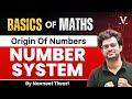 Basics Of Maths Number System Full Concept Origin Of Numbers By Navneet Sir