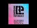 High Performance Do You Really Wanna Party Gail Sky King