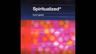 Spiritualized - Come Together