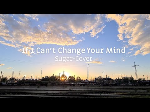 If I Cant Change Your Mind (Sugar - Cover), A & O Sessions 2021