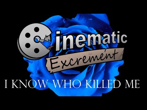 Cinematic Excrement: Episode 133 - I Know Who Killed Me