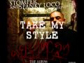 TAKE MY STYLE - THE STOMPER & SPANKY LOCO FEAT: HUERO SNIPES