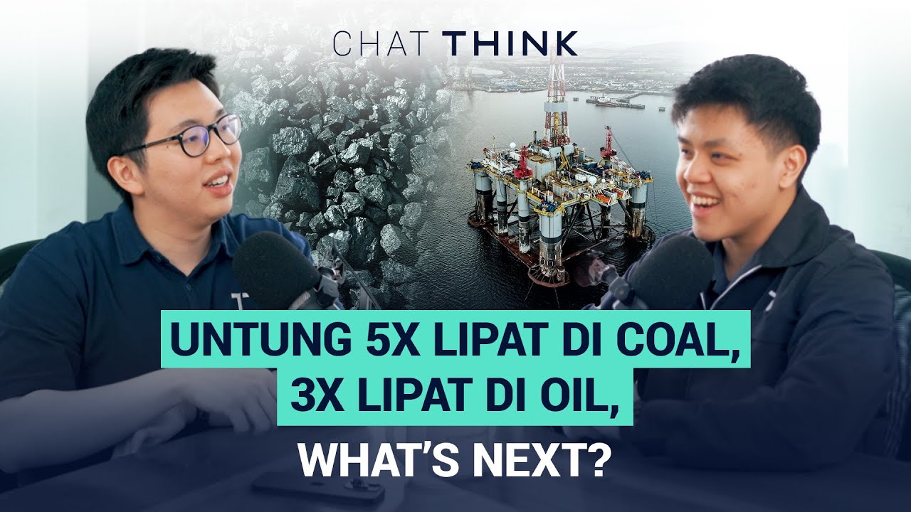 CHAT THINK: Untung 5X Lipat di Coal, 3X Lipat di Oil, What's Next?