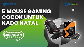 Mulai Rp 100 Ribuan Ini Rekomendasi Mouse Gaming Bisa Jadi Pilihan untuk Kado di Hari Natal