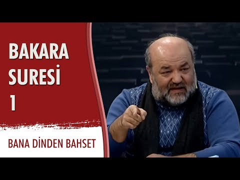 BAKARA SURESİ 1 - İhsan Eliaçık - Bana Dinden Bahset (26.01.2018)