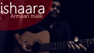 Ishaara cover - force 2 |armaan malik|