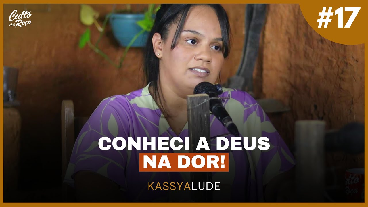 Podcast #17 Conheci a Deus na dor - Pra Kassya Lude