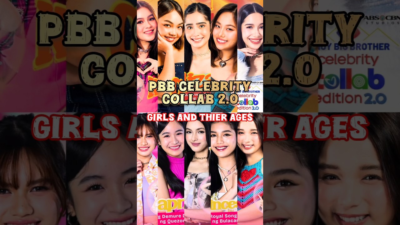 PBB CELEBRITY COLLAB 2.0: Girls and thier Ages