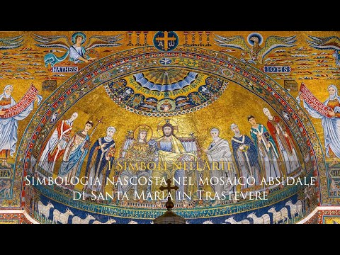 Simbologia nascosta nel mosaico absidale di Santa Maria in Trastevere  -  I SIMBOLI ARTE