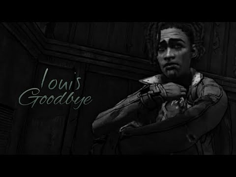 Louis || Goodbye [TWDG]