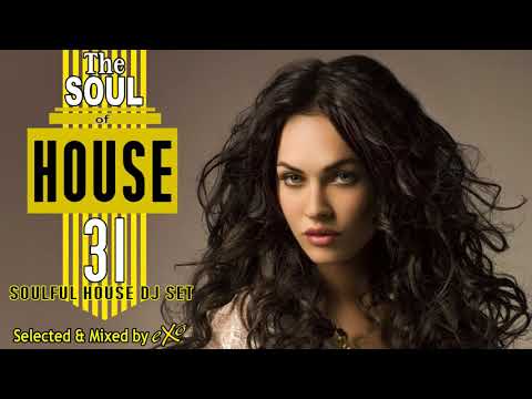 The Soul of House Vol. 31 (Soulful House Mix)