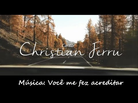 Você Me Fez Acreditar - Christian Ferru