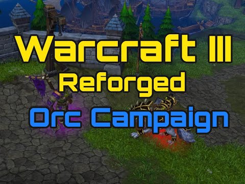 Warcraft III Reforged | Orc Campaign | Chapter 1-5 | Hard | Full gameplay