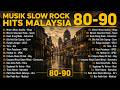 LAGU SLOW ROCK MALAYSIA 80 90AN LAGU JIWANG 80AN DAN 90AN TERBAIK KOLEKSI LAGU JIWANG LEGANDA