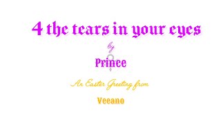» 4 the tears in your eyes « by Prince