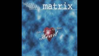 Matrix - Take A Piece Of Your Heart (Double Speed Edit)