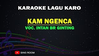 Download lagu Intan Br Ginting - Kam Ngenca (Karaoke) mp3