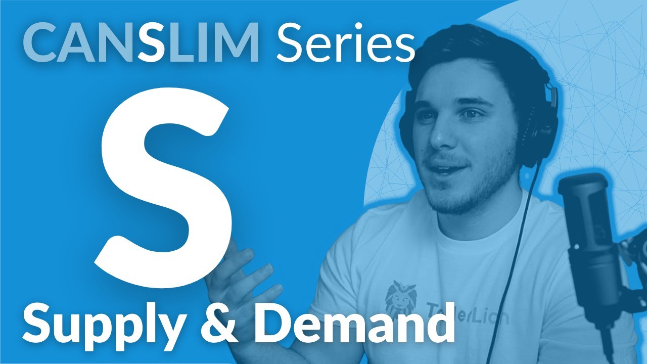 CANSLIM Investing Strategy: Use Supply & Demand to Find the Next 1000% Gainer (S in CANSLIM)