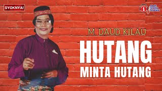 Download lagu Hutang Minta Hutang - M. Daud Kilau (Lirik Video) mp3 Download lagu Hutang Minta Hutang - M. Daud Kilau (Lirik Video) mp3
