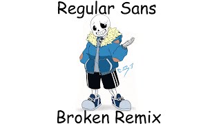 Regular Sans - BROKEN REMIX - Undertale - Song by Groundbreaking