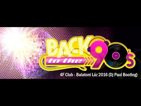 4F CLUB - Balatoni Láz 2016 (DJ PAUL BOOTLEG)