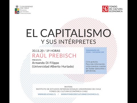 Ciclo El Capitalismo y sus Intérpretes: Raúl Prebisch