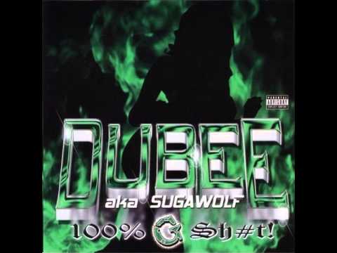 I Got That - Dubee a.k.a. Sugawolf [ 100% G Sh#t ] --((HQ))--