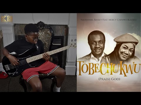 TOBECHUKWU - by. @NathanielBasseyMain & @mercy_chinwo  (bass cover)🎸🔥🎵 || KBPRODUCTION