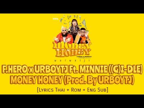F.HERO x URBOYTJ Ft. MINNIE ((G)I-DLE) - MONEY HONEY (Prod. By URBOYTJ) [Lyric Thai + Rom + Sub Eng]