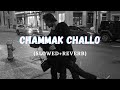 Chammak Challo (Slowed Reverb) | Rigs |