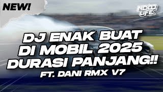 Download lagu DJ ENAK BUAT DI MOBIL! BREAKBEAT DURASI PANJANG!! FULL BASS 2025 V7 [NDOO LIFE FT. @Dani8th  ] mp3