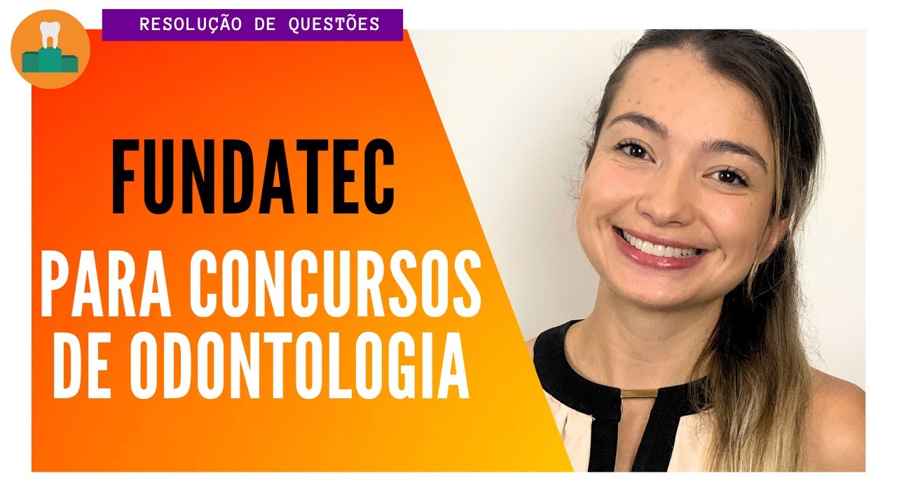 BANCA FUNDATEC: CONTEÚDOS MAIS COBRADOS NA ODONTOLOGIA