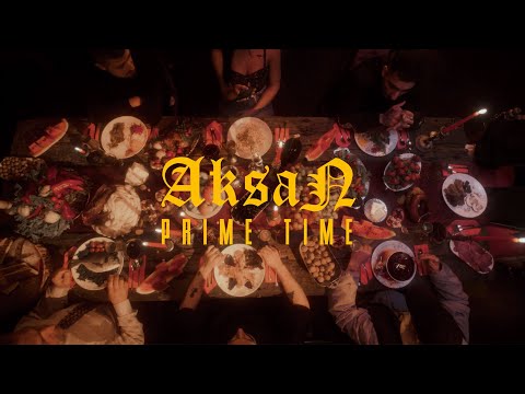 AKSAN - PRIME TIME (Official Video)