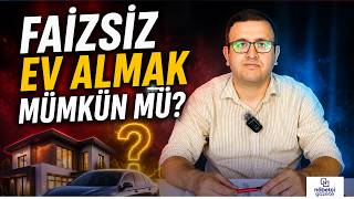Faizsiz Ev ve Araba Alma Sistemi Güvenilir Mi? Tasarruf Finansman Gerç