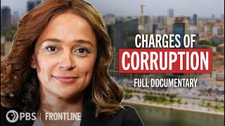 How Did Isabel dos Santos Amass A Fortune? | The Luanda Leaks (full documentary) | FRONTLINE + ICIJ